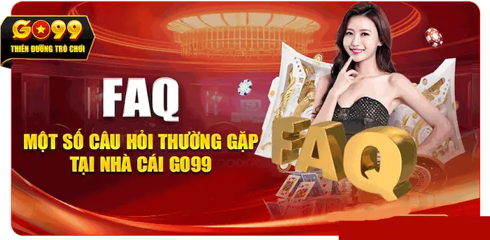 Câu Hỏi Thường Gặp Tại GO99